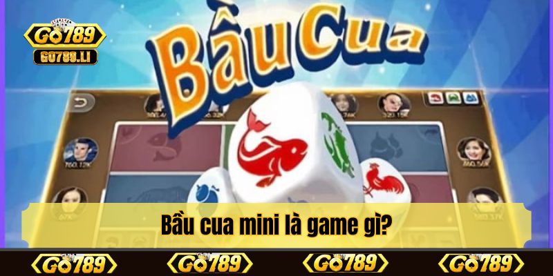 Bầu cua mini là game gì?