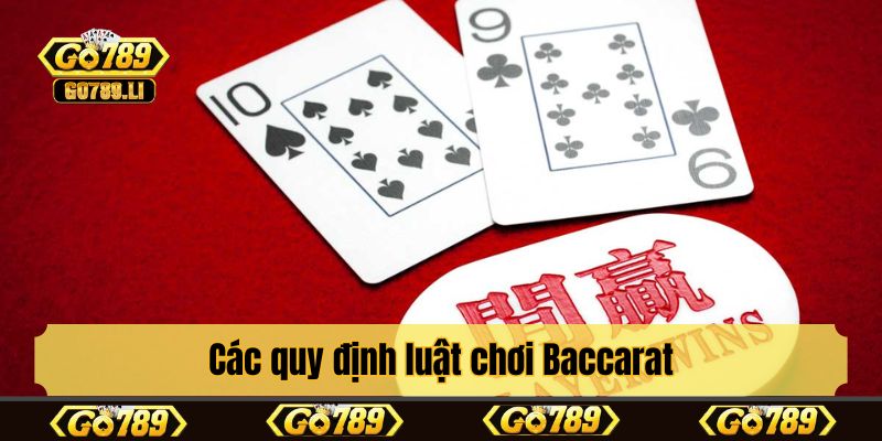 Các quy định luật chơi Baccarat dành cho người mới