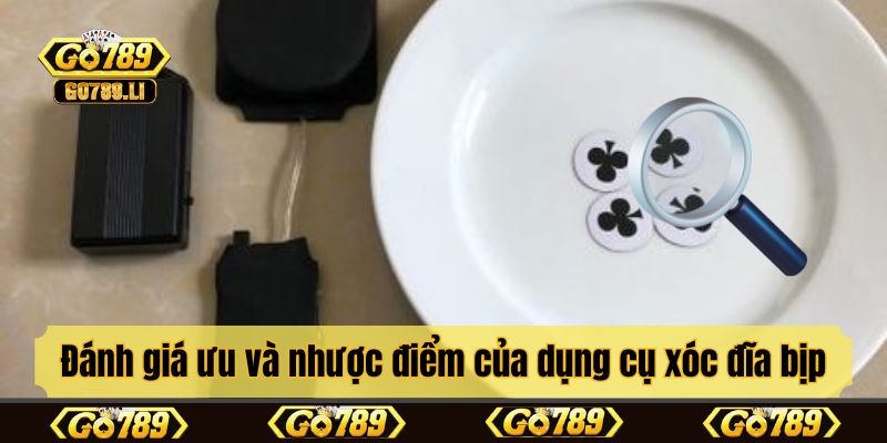 Đánh giá ưu và nhược điểm của dụng cụ xóc đĩa bịp