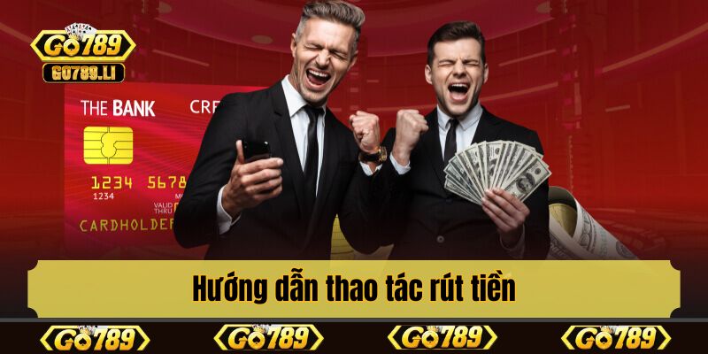 Hướng dẫn thao tác rút tiền