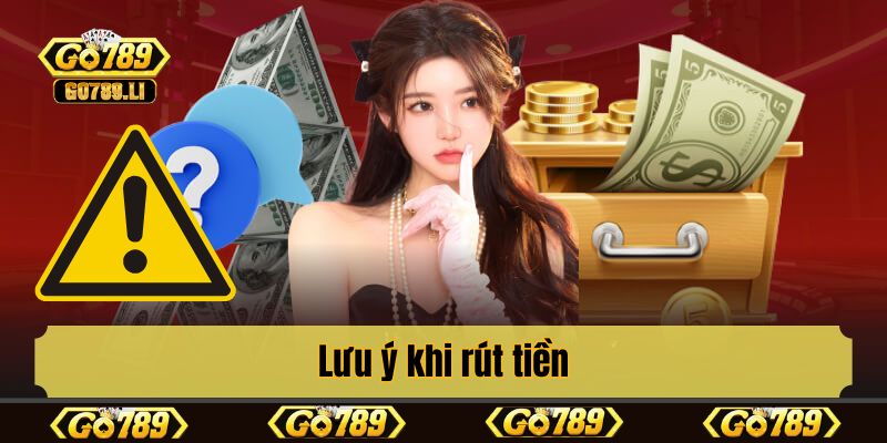 Lưu ý khi rút tiền